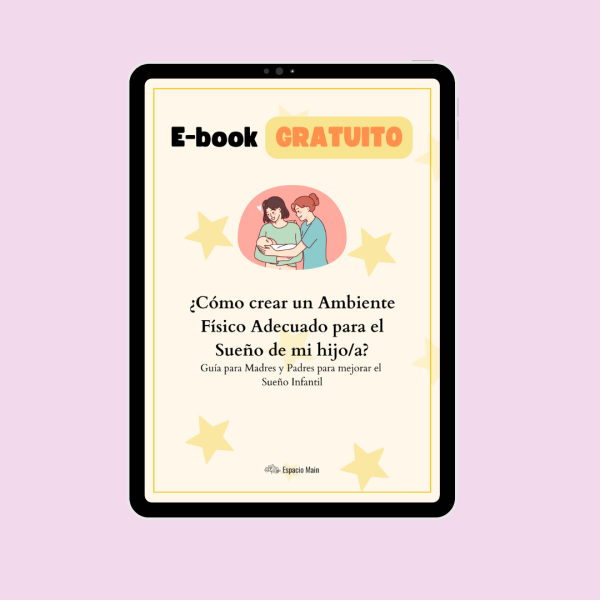 Ebook Gratuito Espacio Main - Cómo crear un Ambiente Físico Adecuado para el Sueño Infantil